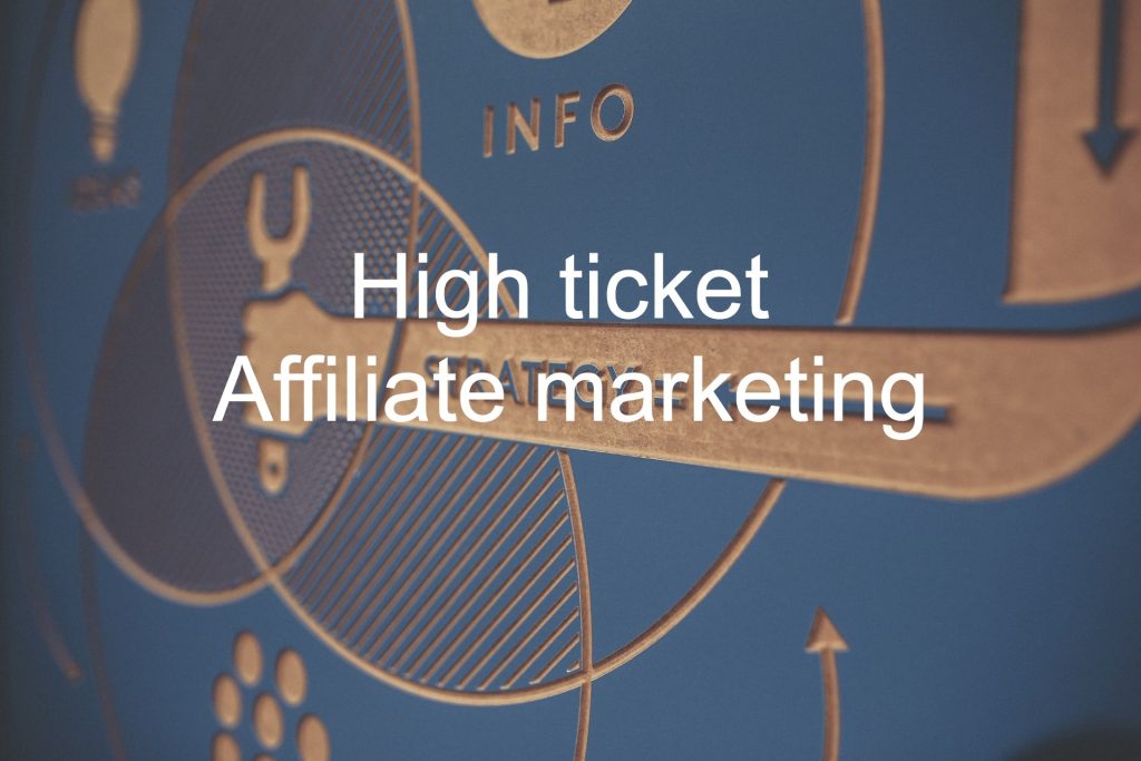 High ticket Affiliate marketing